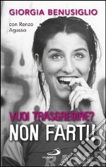 Vuoi trasgredire? Non farti!. E-book. Formato EPUB ebook