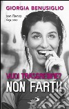 Vuoi trasgredire? Non farti!. E-book. Formato EPUB ebook di Renzo Agasso