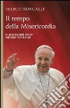 Il tempo della misericordia. Pellegrini, indulgenze, anni santi dalle origini a papa Francesco. E-book. Formato EPUB ebook