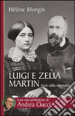 Luigi e Zelia Martin. Santi della normalità. E-book. Formato EPUB ebook