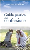 Guida pratica alla confessione. Celebrare il sacramento della riconciliazione. E-book. Formato EPUB ebook di Guillaume de Menthiere