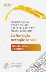 La famiglia accoglie la vita. Nascita, affido e adozione. E-book. Formato EPUB ebook