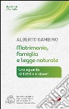 Matrimonio, famiglia e legge naturale. Uno sguardo a diritti e doveri. E-book. Formato EPUB ebook