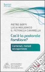 Cos'è la pastorale familiare? Contenuti, metodi ed esperienze. E-book. Formato EPUB ebook