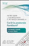 Cos'è la pastorale familiare? Contenuti, metodi ed esperienze. E-book. Formato EPUB ebook