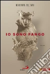 Io sono fango. E-book. Formato EPUB ebook di Roberto Allegri
