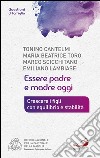 Essere padre e madre oggi. Crescere i figli con equilibrio e stabilità. E-book. Formato EPUB ebook