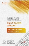 Si può ancora educare? Una sfida che investe famiglia e scuola. E-book. Formato EPUB ebook