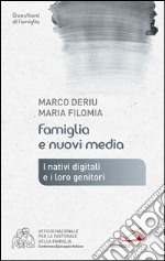 Famiglia e nuovi media. I nativi digitali e i loro genitori. E-book. Formato EPUB ebook