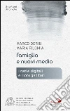 Famiglia e nuovi media. I nativi digitali e i loro genitori. E-book. Formato EPUB ebook di Maria Filomia