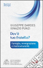 Dov'è tuo fratello? Famiglia, immigrazione e multiculturalità. E-book. Formato EPUB