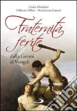 Fraternità ferite dalla Genesi ai Vangeli. E-book. Formato EPUB ebook