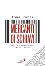 Mercanti di schiavi. Tratta e sfruttamento nel XXI secolo. E-book. Formato EPUB ebook