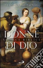 Donne di Dio. Scorci biblici. E-book. Formato EPUB