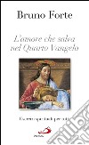 L'amore che salva nel Quarto Vangelo. Esercizi spirituali per tutti. E-book. Formato EPUB ebook