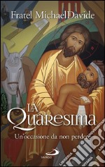 La Quaresima. Un'occasione da non perdere. E-book. Formato EPUB ebook