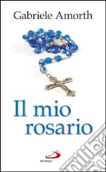 Il mio rosario. E-book. Formato EPUB ebook