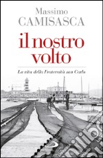 Il nostro volto. La vita della Fraternità san Carlo. E-book. Formato EPUB ebook