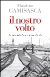 Il nostro volto. La vita della Fraternità san Carlo. E-book. Formato EPUB ebook di Massimo Camisasca