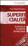 Superficialità. Cancella le verità di facciata. E-book. Formato EPUB ebook di Giuseppe Mazza