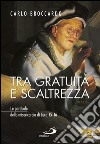 Tra gratuità e scaltrezza. Le parabole della misericordia di Luca 15–16. E-book. Formato EPUB ebook