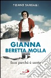 Gianna Beretta Molla. Ecco perché è santa. E-book. Formato EPUB ebook