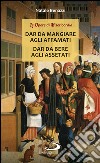 Dar da mangiare agli affamati - Dar da bere agli assetati. E-book. Formato EPUB ebook