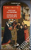 Visitare gli infermi - Consolare gli afflitti. E-book. Formato EPUB ebook