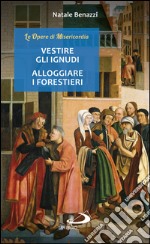 Vestire gli ignudi - Alloggiare i forestieri. E-book. Formato EPUB ebook