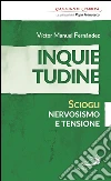 Inquietudine. Sciogli nervosismo e tensione. E-book. Formato EPUB ebook di Giuseppe Mazza
