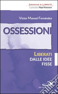 Ossessioni. Liberati dalle idee fisse. E-book. Formato EPUB ebook