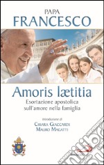 Amoris laetitia. Esortazione apostolica sull'amore nella famiglia. Introduzione di Chiara Giaccardi e Mauro Magatti. E-book. Formato EPUB ebook