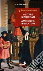 Visitare i carcerati - Ammonire i peccatori. E-book. Formato EPUB ebook