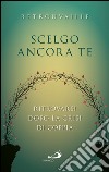 Scelgo ancora te. Ritrovarsi dopo la crisi di coppia. E-book. Formato EPUB ebook