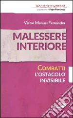 Malessere interiore. Combatti l'ostacolo invisibile. E-book. Formato EPUB