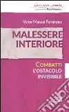 Malessere interiore. Combatti l'ostacolo invisibile. E-book. Formato EPUB ebook di Giuseppe Mazza