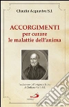 Accorgimenti per curare le malattie dell'anima. E-book. Formato EPUB ebook di Giuliano Raffo