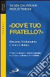 «Dov'è tuo fratello?». Ebraismo, Cristianesimo e Islam in dialogo. E-book. Formato EPUB ebook