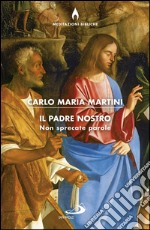 Il Padre nostro. Non sprecate parole. E-book. Formato EPUB ebook