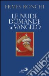 Le nude domande del Vangelo. Meditazioni proposte a Papa Francesco e alla Curia romana. E-book. Formato EPUB ebook