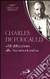 Charles de Foucauld. «Mi abbandono alla Tua misericordia». E-book. Formato EPUB ebook di Giuliano Vigini
