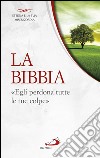 La Bibbia. «Egli perdona tutte le tue colpe». E-book. Formato EPUB ebook