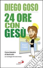 24 ore con Gesù. Corso intensivo di Beatitudini (con salvataggio del mondo incluso). E-book. Formato EPUB ebook