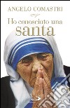 Ho conosciuto una santa. Madre Teresa di Calcutta. E-book. Formato EPUB ebook
