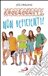 Adolescenti, non deficienti!. E-book. Formato EPUB ebook
