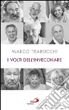 I volti dell'invecchiare. E-book. Formato EPUB ebook di Marco Trabucchi