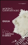 Giulia. La bellezza, l'amore e il vino della marchesa di Barolo. E-book. Formato EPUB ebook