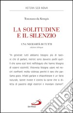 La solitudine e il silenzio. Una necessità di tutti. E-book. Formato EPUB ebook