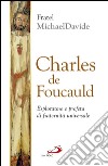 Charles de Foucauld. Esploratore e profeta di fraternità universale. E-book. Formato EPUB ebook