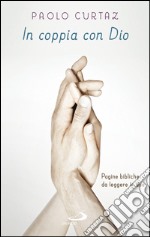 In coppia con Dio. Pagine bibliche da leggere in due. E-book. Formato EPUB ebook